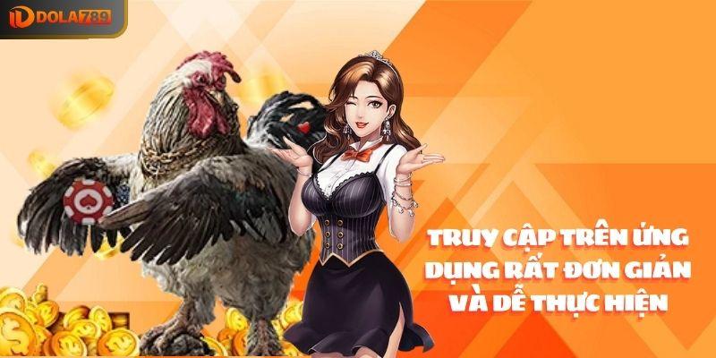 Truy cập trên ứng dụng rất đơn giản và dễ thực hiện